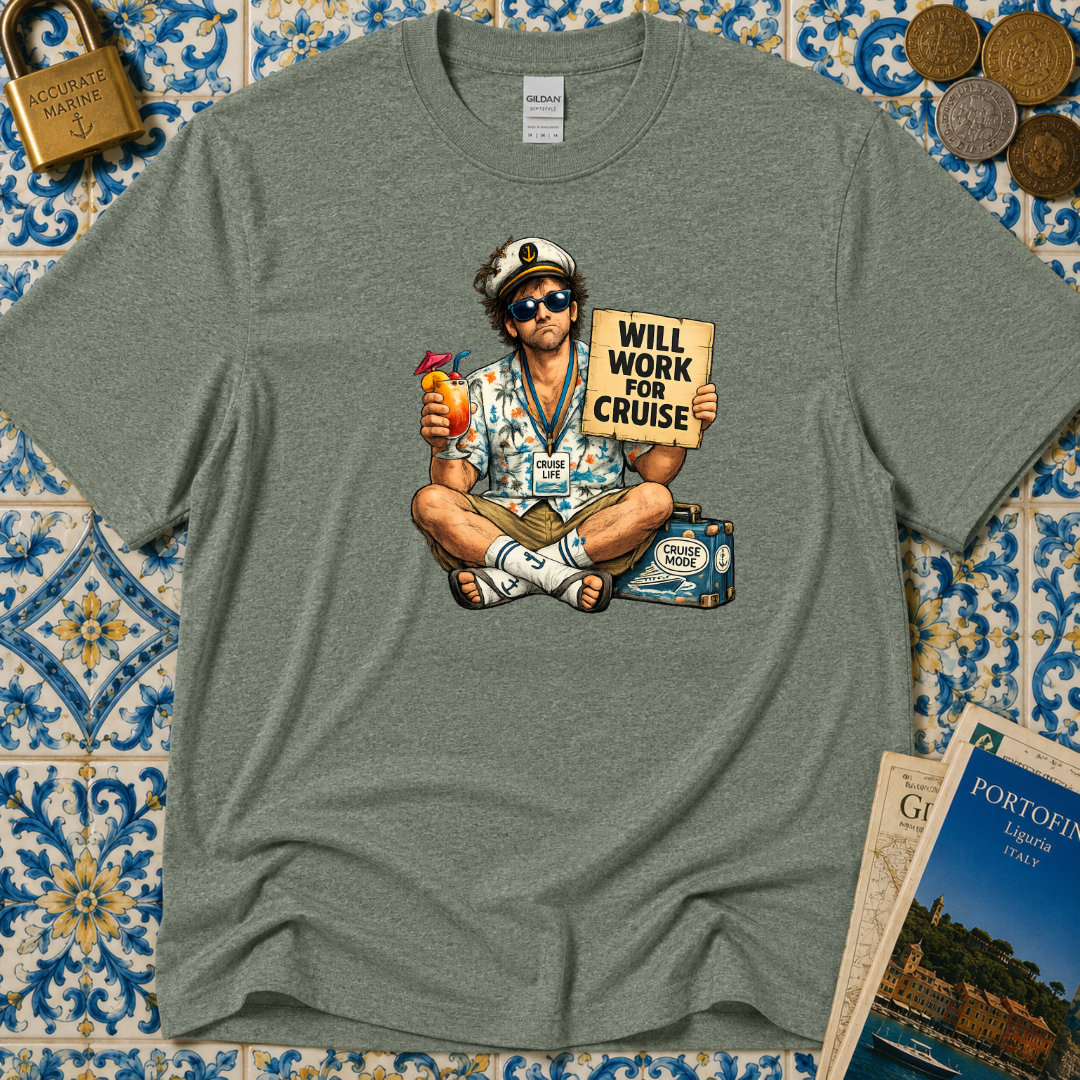 Will Work For Cruise T-Shirt