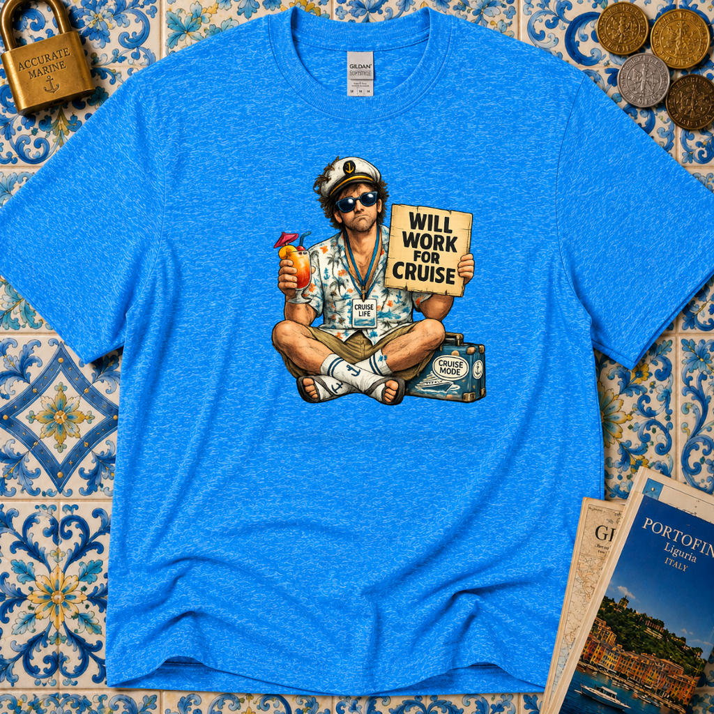 Will Work For Cruise T-Shirt