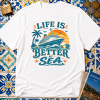 Life Is Better At Sea T-shirt