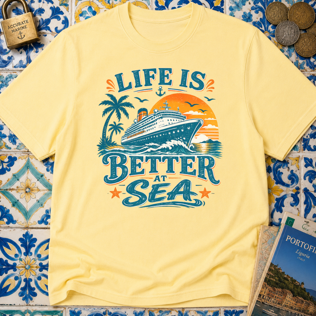 Life Is Better At Sea T-shirt