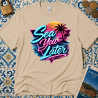 Sea You Later T-Shirt