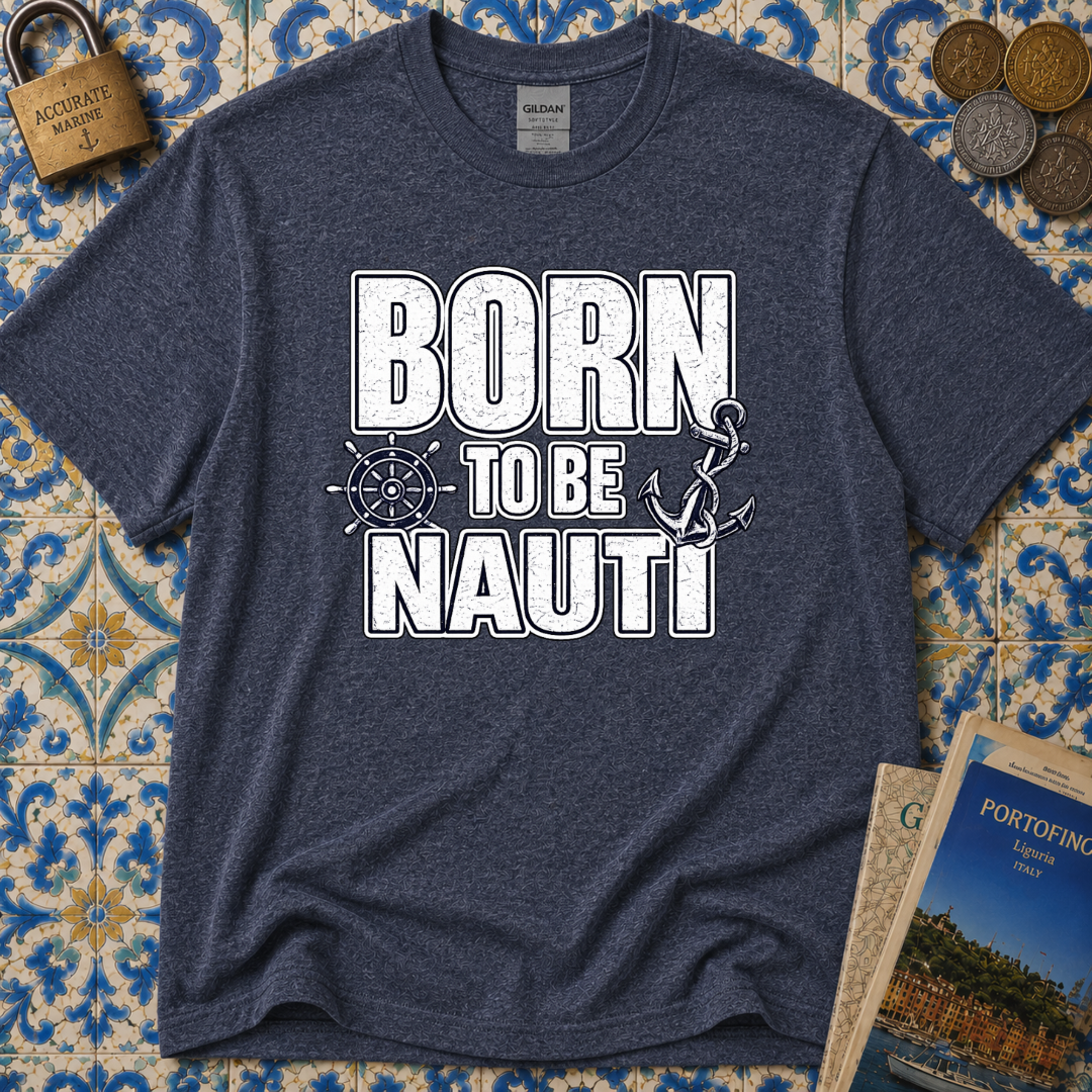 Born to be Nauti T-Shirt