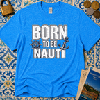 Born to be Nauti T-Shirt