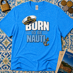 Born to be Nauti T-Shirt
