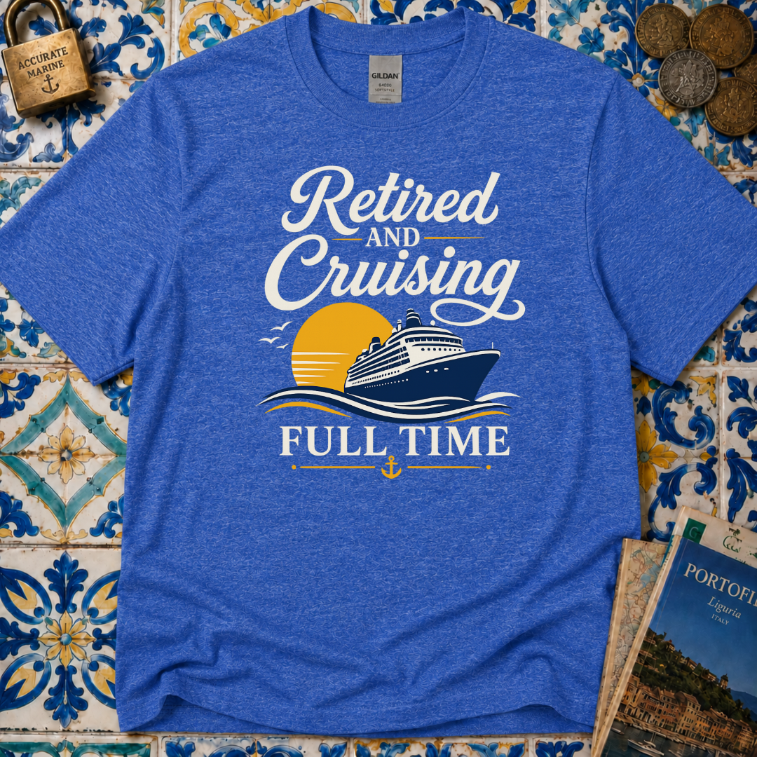 Retired And Cruising Full Time T-Shirt