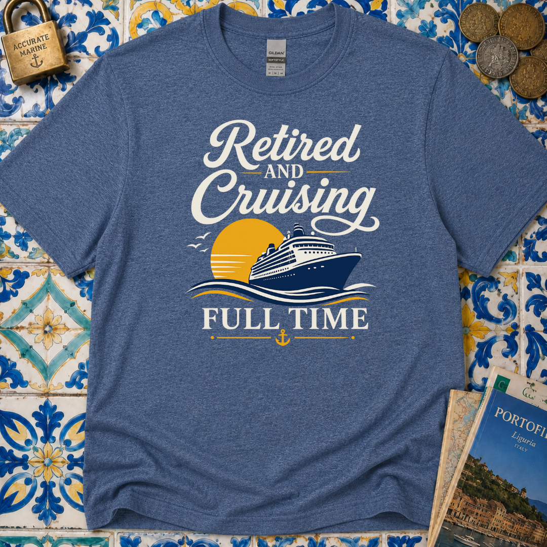 Retired And Cruising Full Time T-Shirt