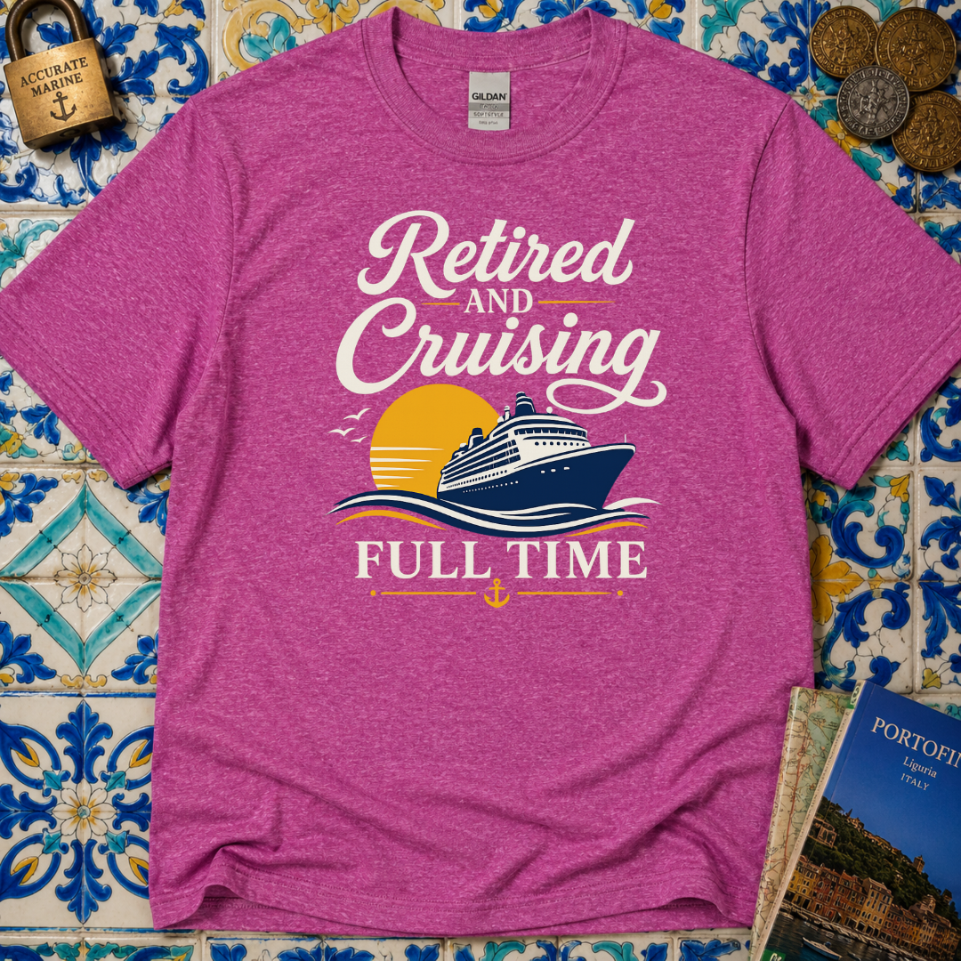 Retired And Cruising Full Time T-Shirt
