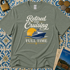 Retired And Cruising Full Time T-Shirt