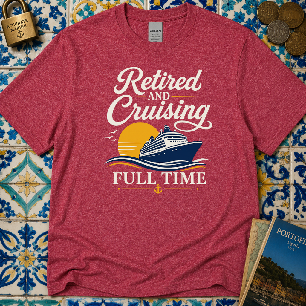Retired And Cruising Full Time T-Shirt
