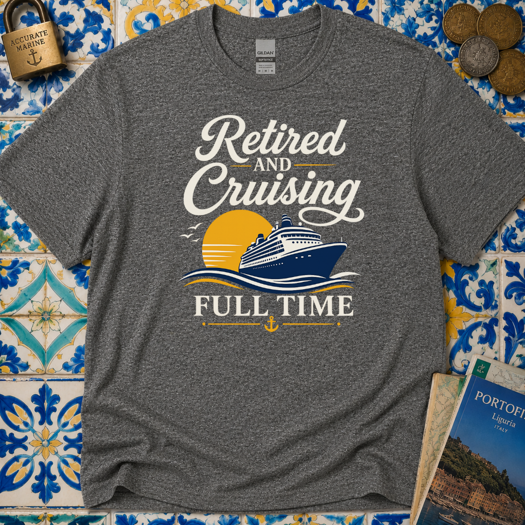Retired And Cruising Full Time T-Shirt