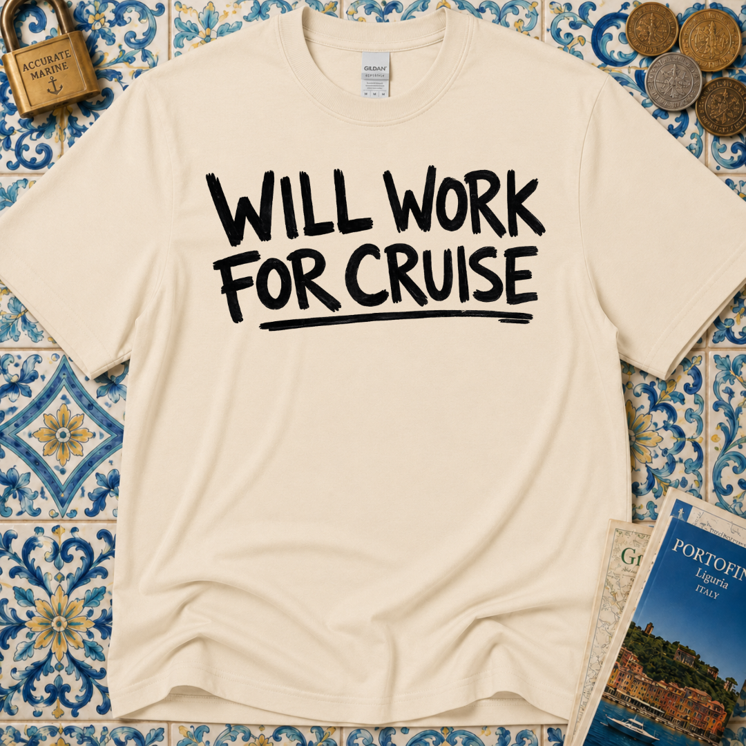 Will Work For Cruise T-Shirt