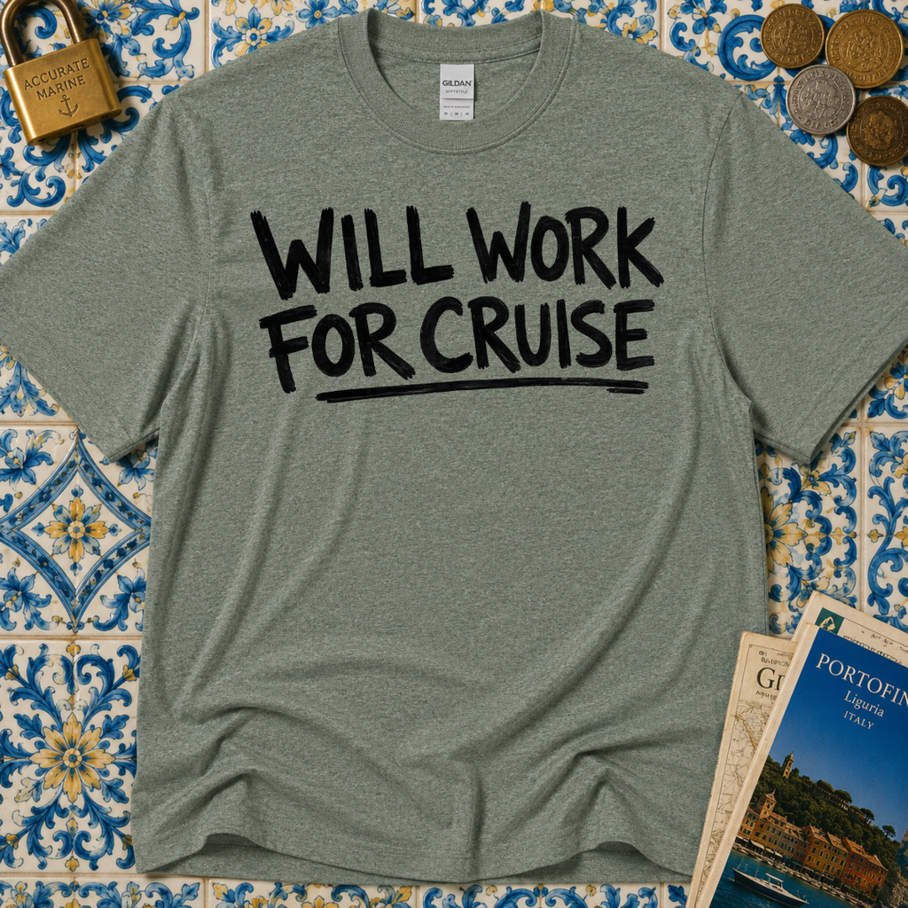 Will Work For Cruise T-Shirt