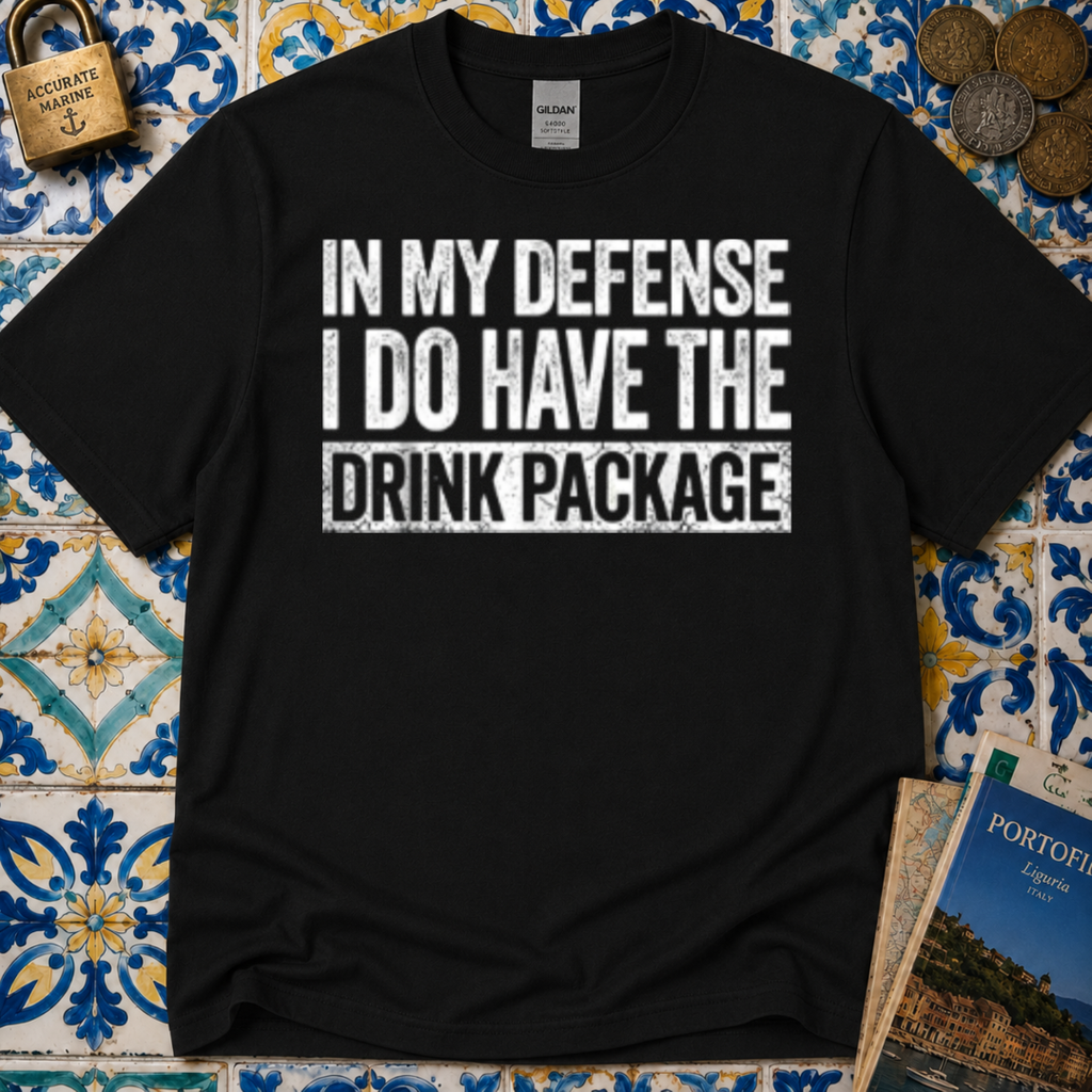 In My Defense I Do Have The Drink Package T-Shirt