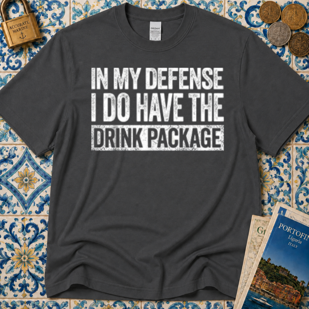 In My Defense I Do Have The Drink Package T-Shirt