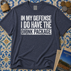 In My Defense I Do Have The Drink Package T-Shirt