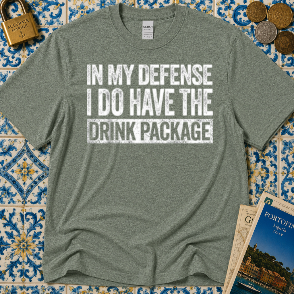 In My Defense I Do Have The Drink Package T-Shirt