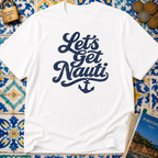 Lets Get Nauti T-shirt