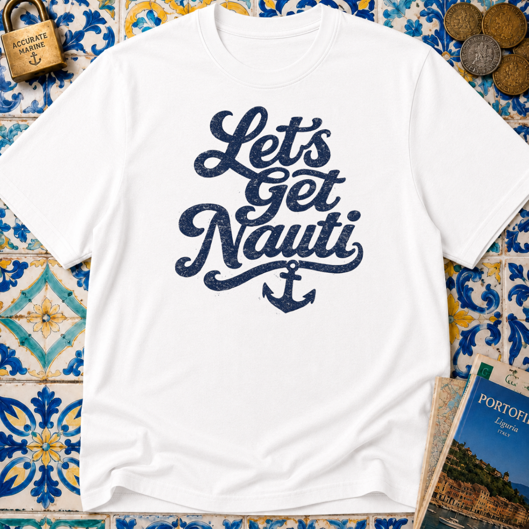 Lets Get Nauti T-shirt