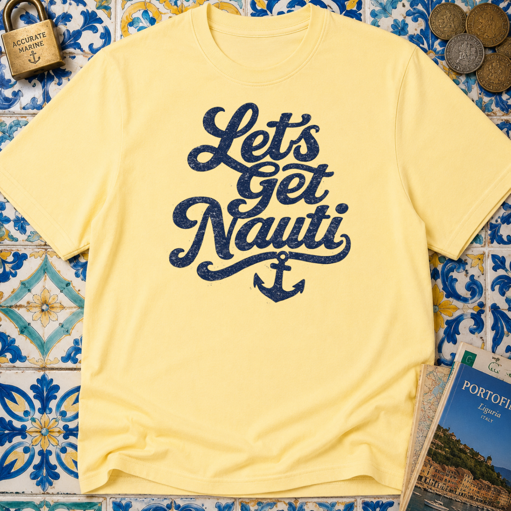 Lets Get Nauti T-shirt