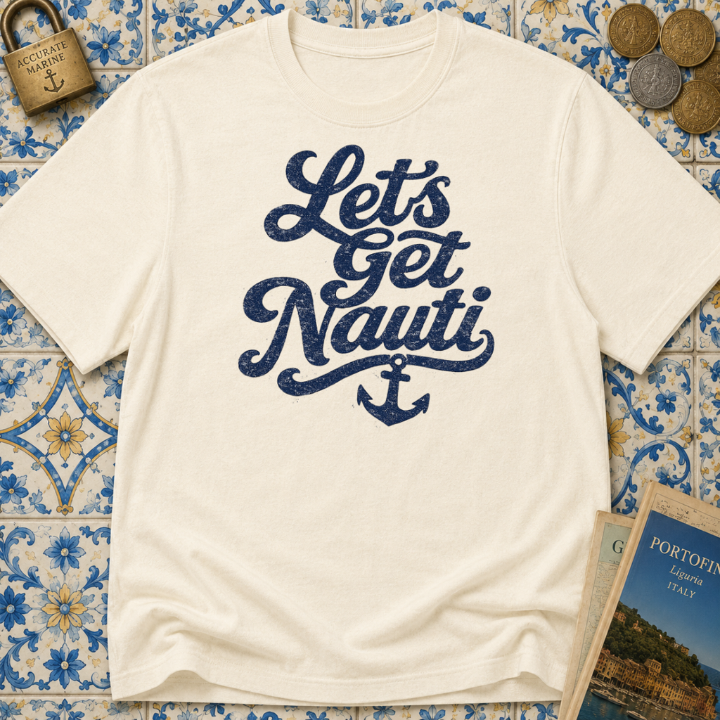 Lets Get Nauti T-shirt