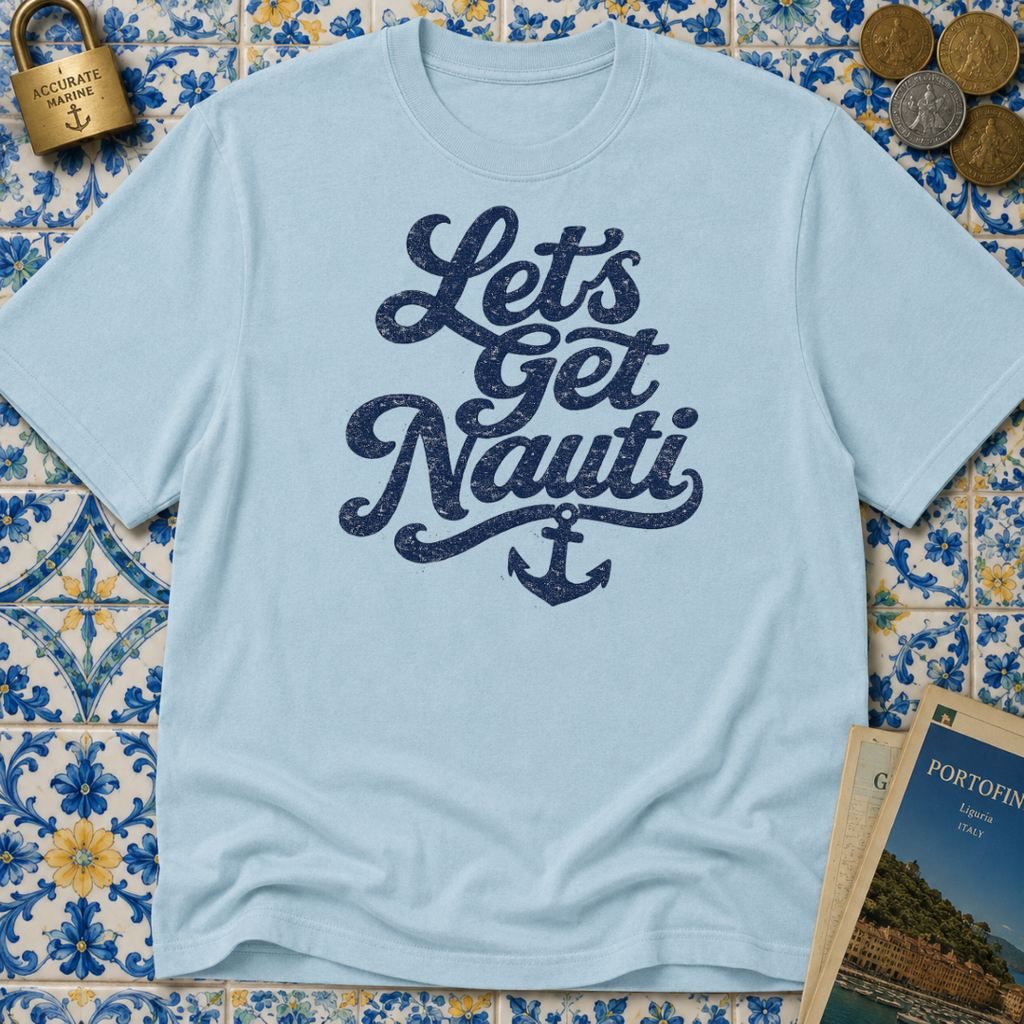 Lets Get Nauti T-shirt
