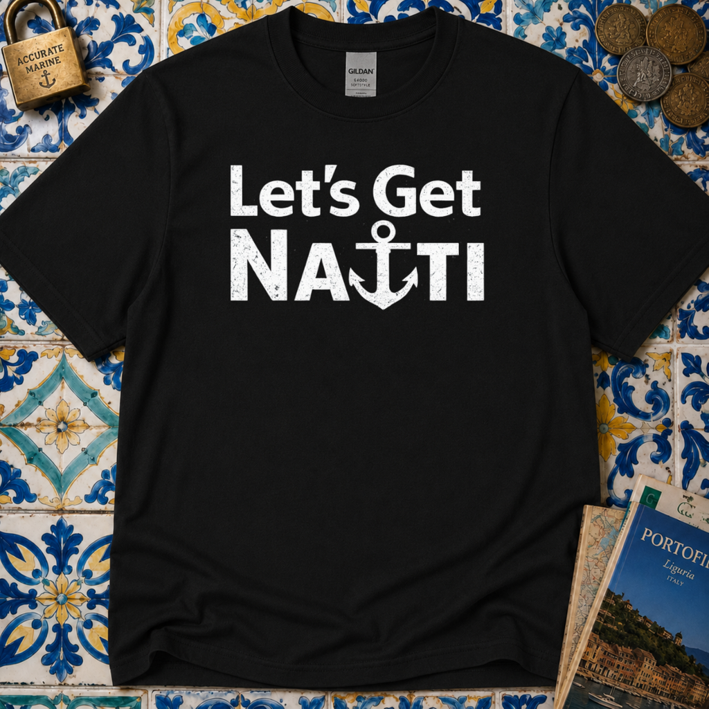 Lets Get Nauti T-Shirt