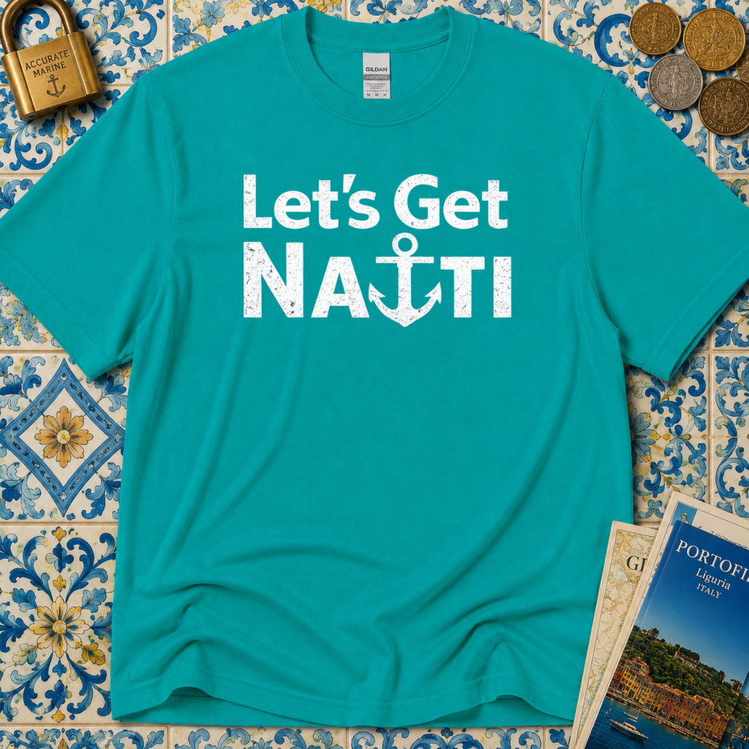 Lets Get Nauti T-Shirt