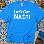 Lets Get Nauti T-Shirt