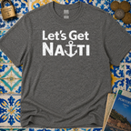 Lets Get Nauti T-Shirt
