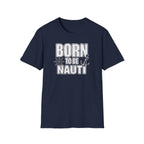 Born to be Nauti T-Shirt