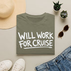 Will Work For Cruise T-Shirt