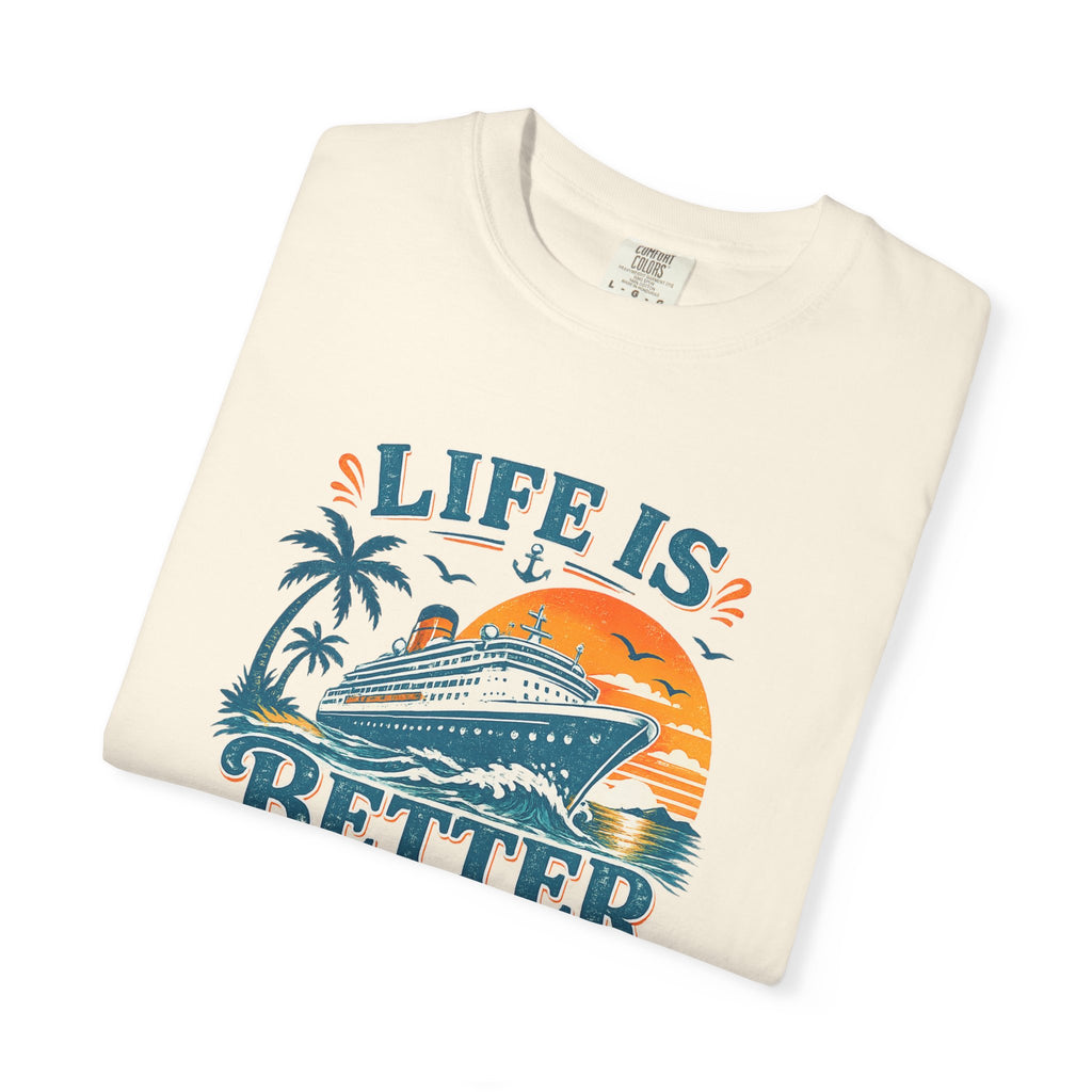 Life Is Better At Sea T-shirt