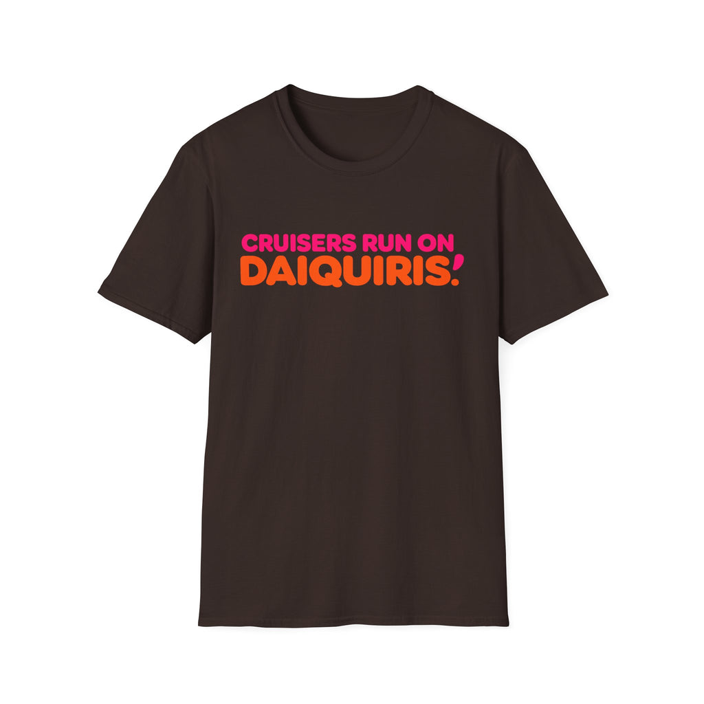 Cruisers Run On Daiquiris T-Shirt