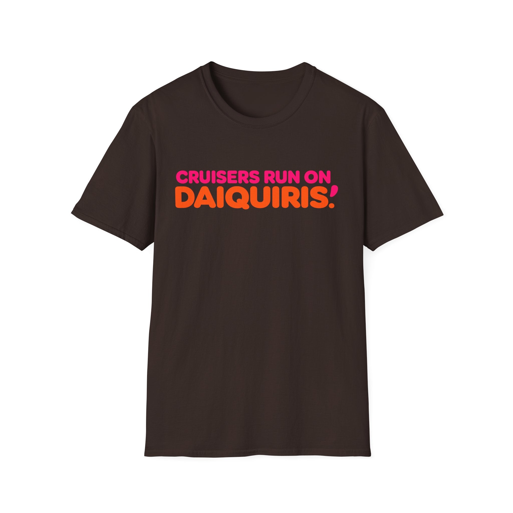 Cruisers Run On Daiquiris T-Shirt