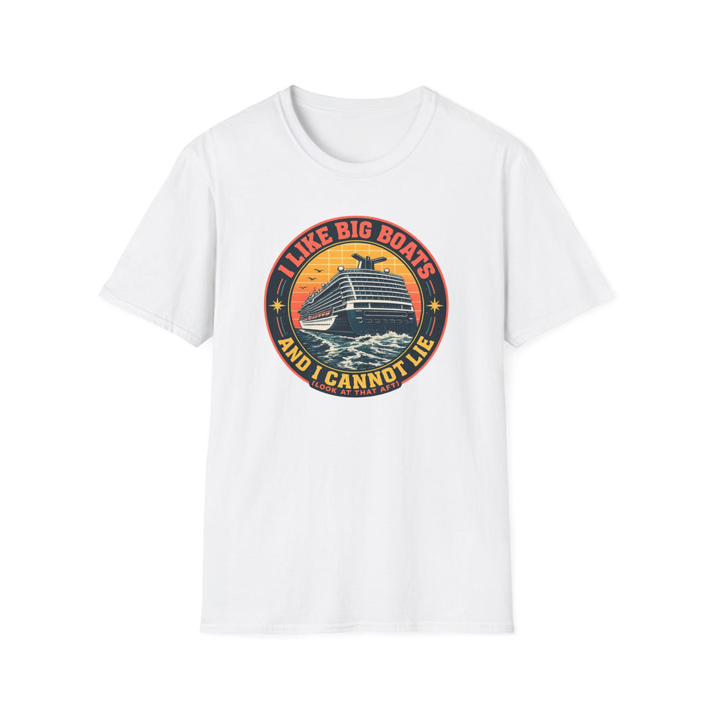 I Like Big Boats And I Cannot Lie T-Shirt