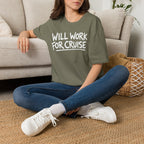 Will Work For Cruise T-Shirt