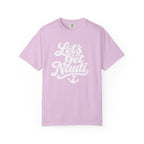 Lets Get Nauti T-shirt