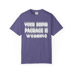 Your Drink Package Is Working T-shirt