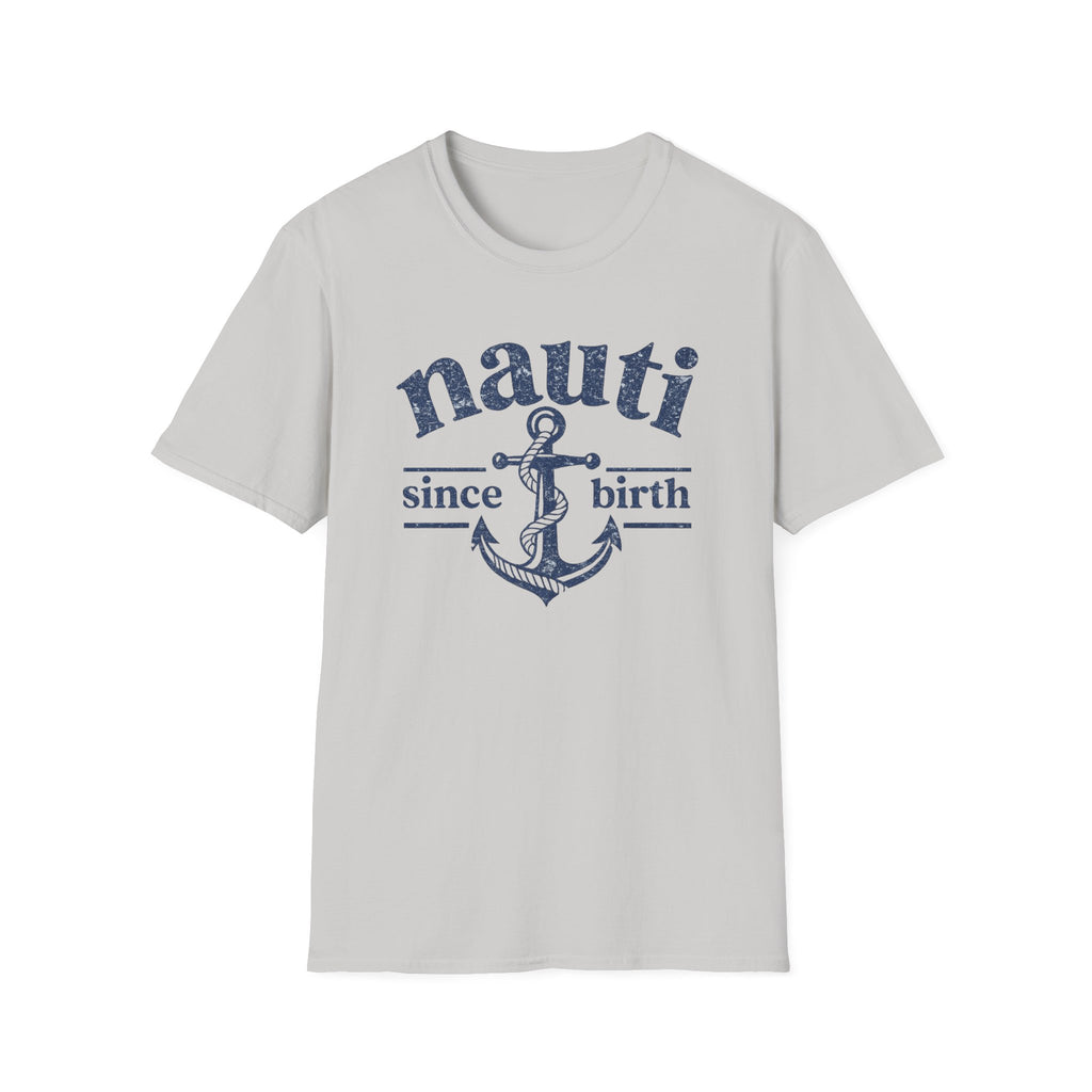 Nauti Since Birth T-Shirt