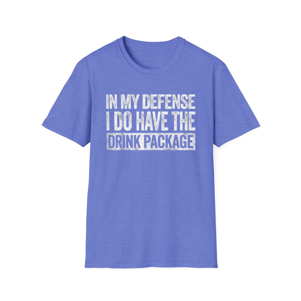 In My Defense I Do Have The Drink Package T-Shirt