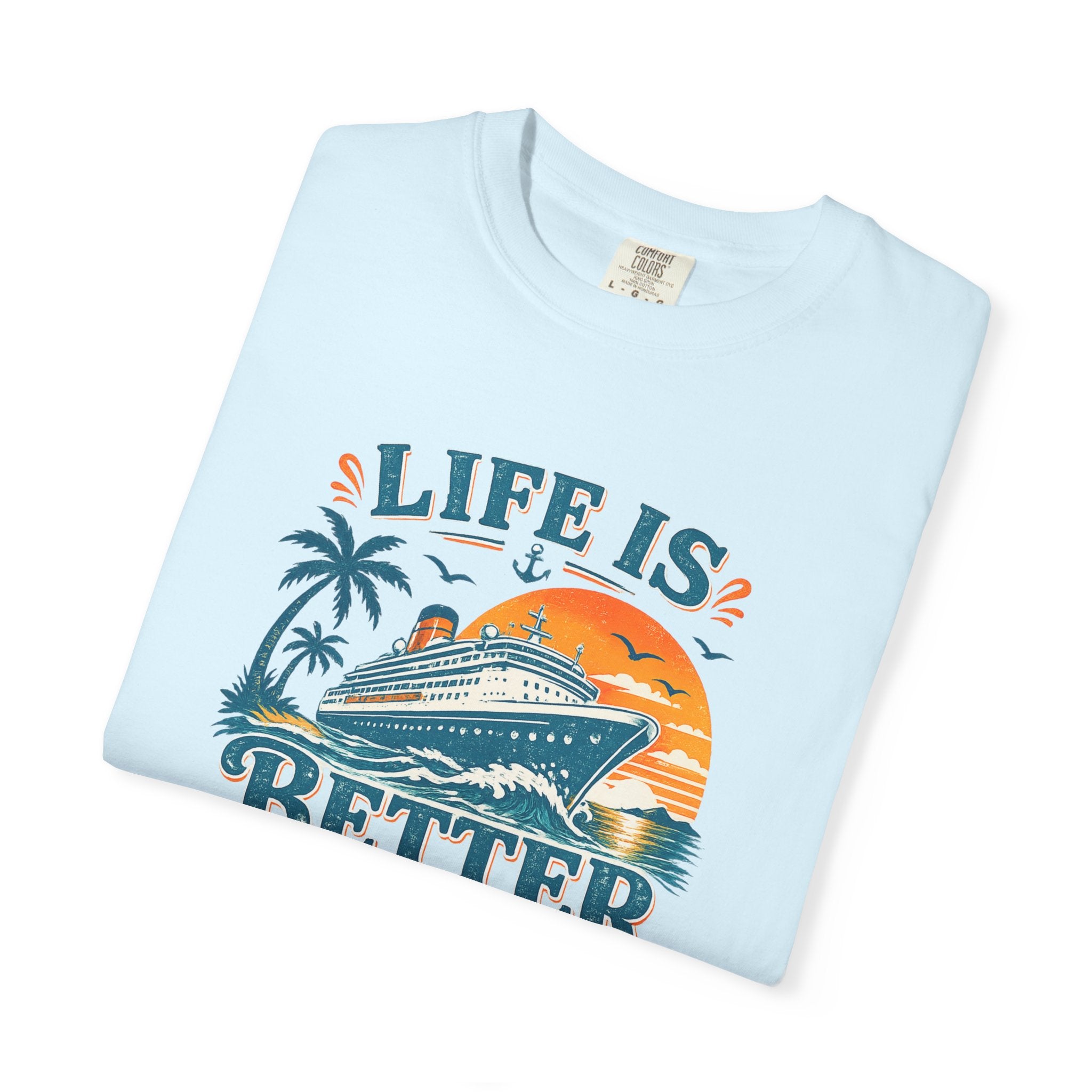 Life Is Better At Sea T-shirt