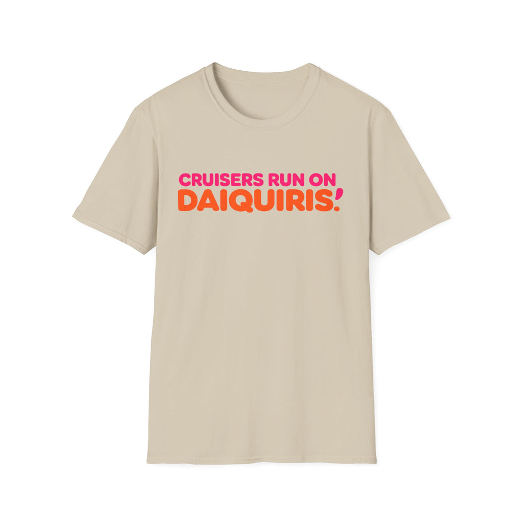 Cruisers Run On Daiquiris T-Shirt