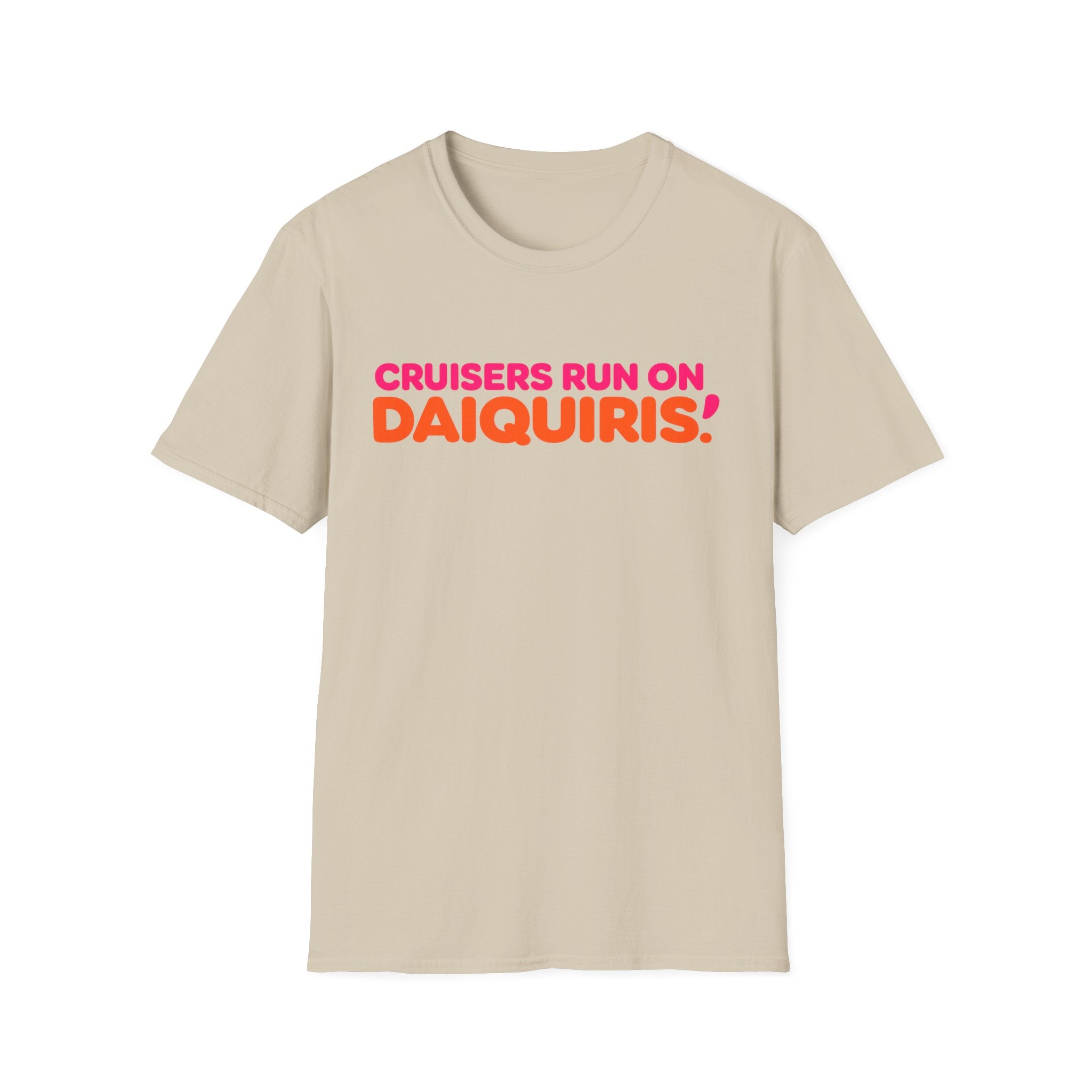 Cruisers Run On Daiquiris T-Shirt