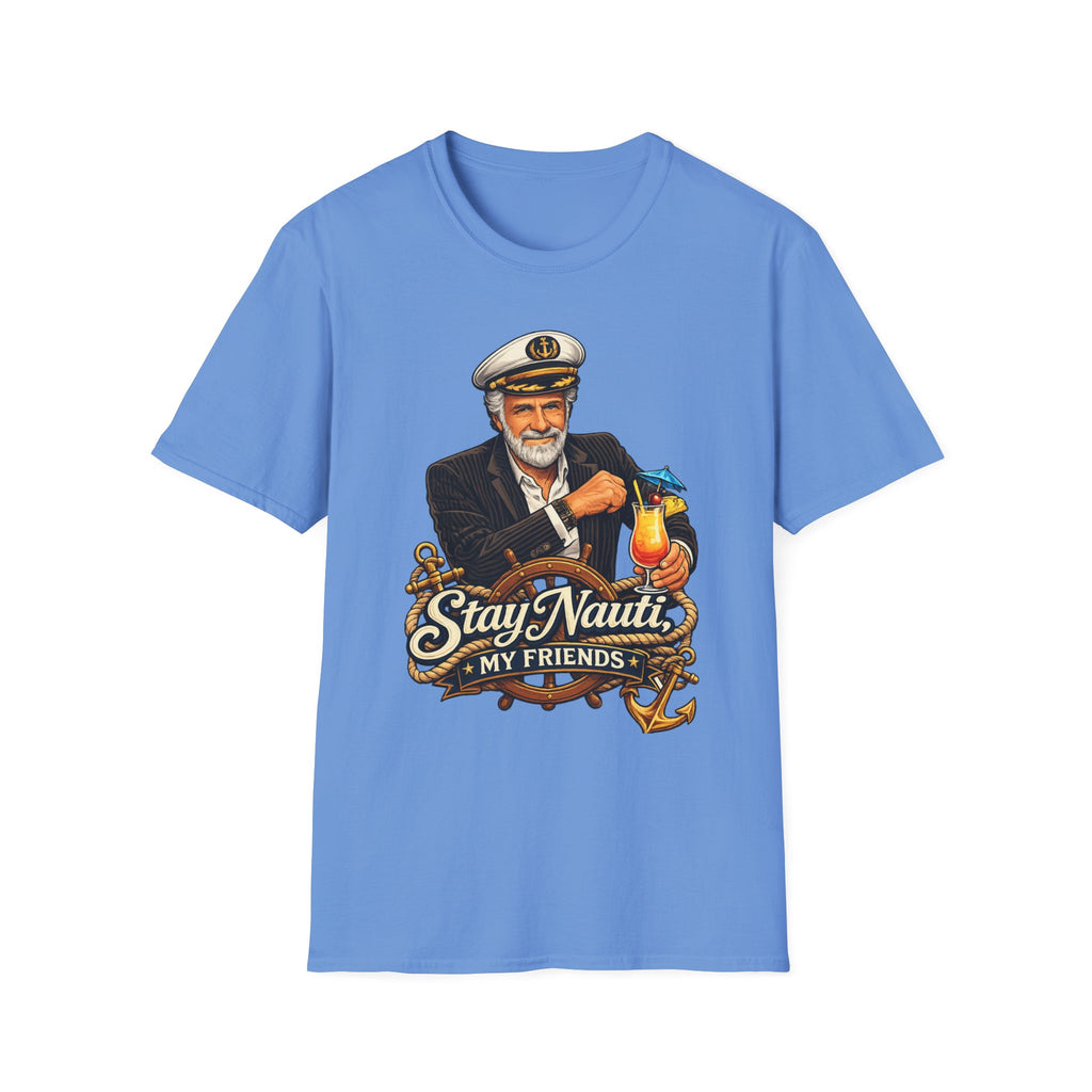 Stay Nauti My Friends T-Shirt