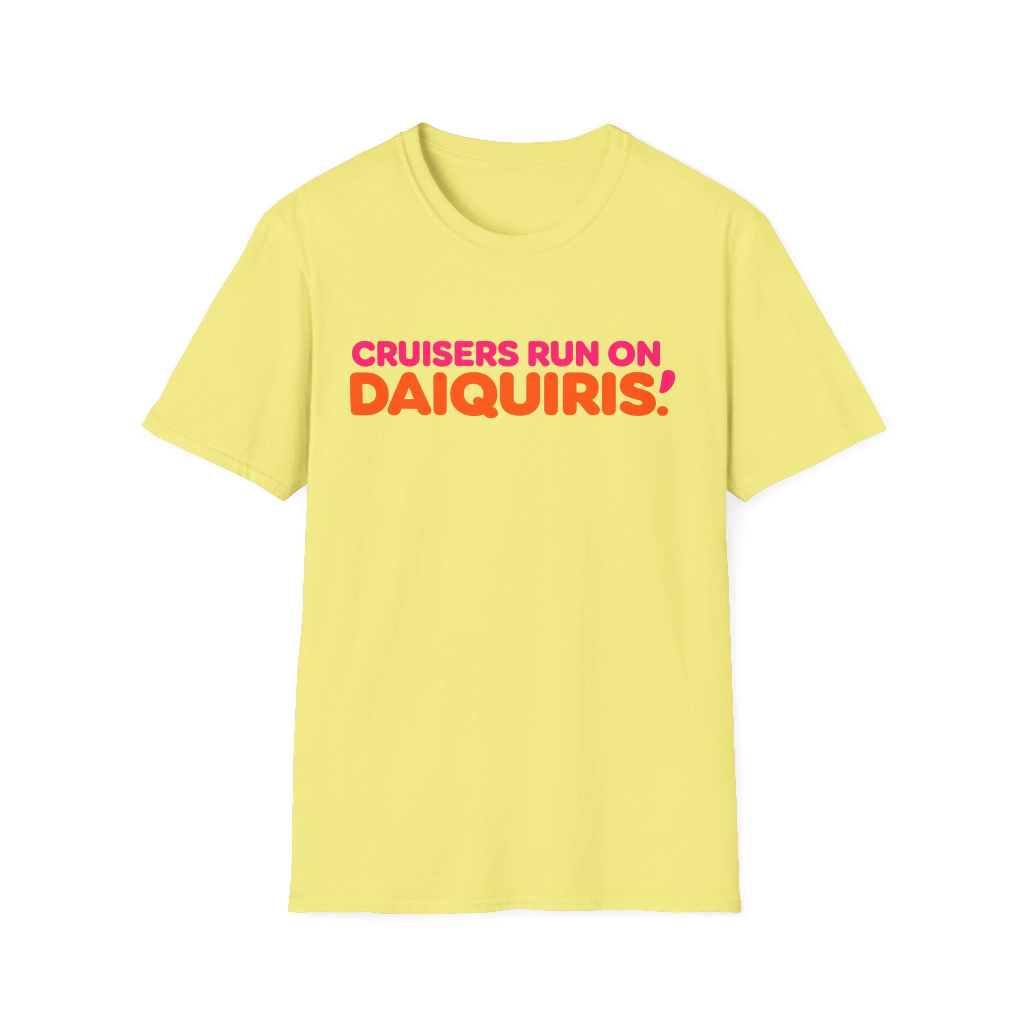 Cruisers Run On Daiquiris T-Shirt