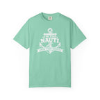I'm Too Nauti For This T-shirt