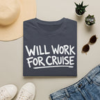 Will Work For Cruise T-Shirt