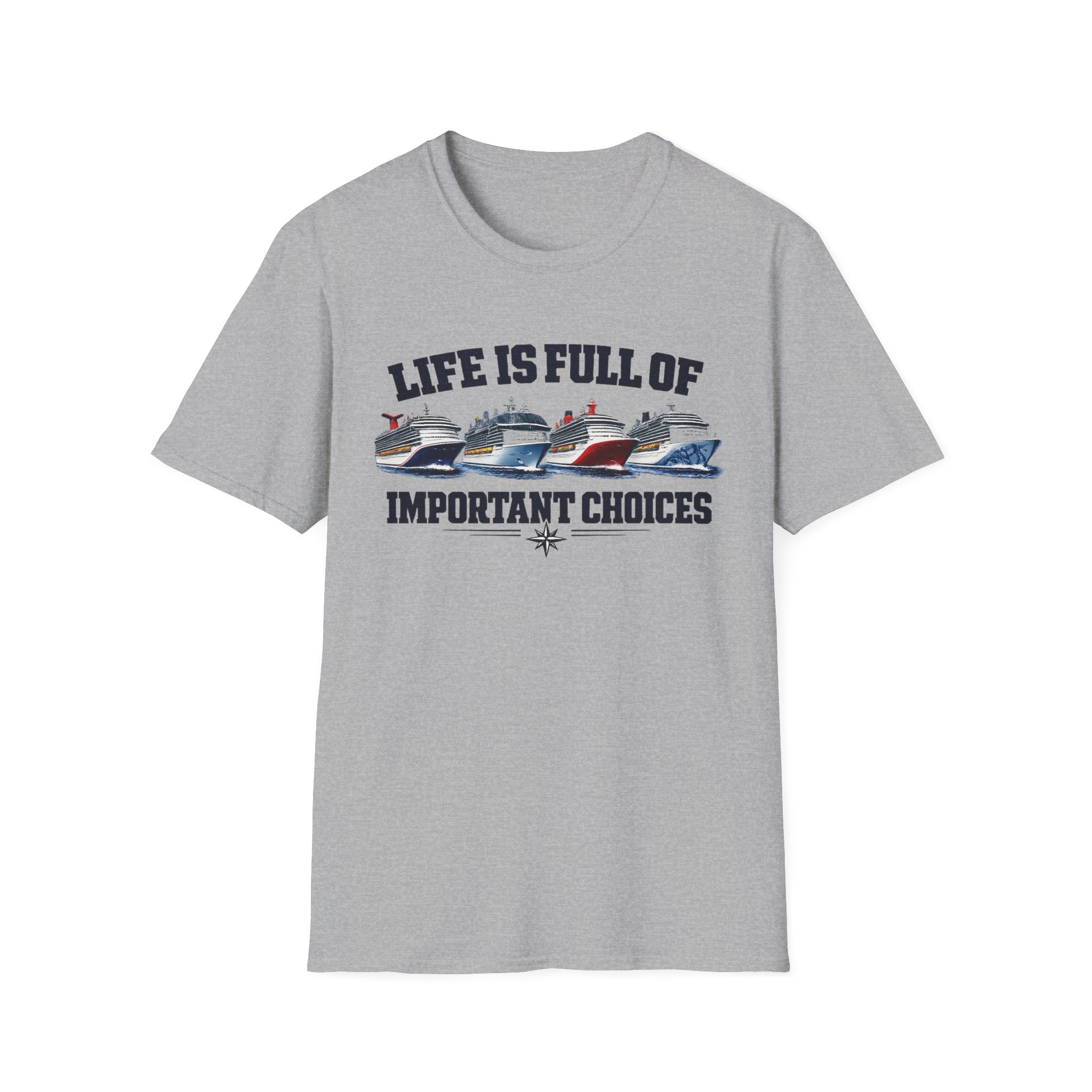 Life Is Full Of Important Choices - Ships T-Shirt
