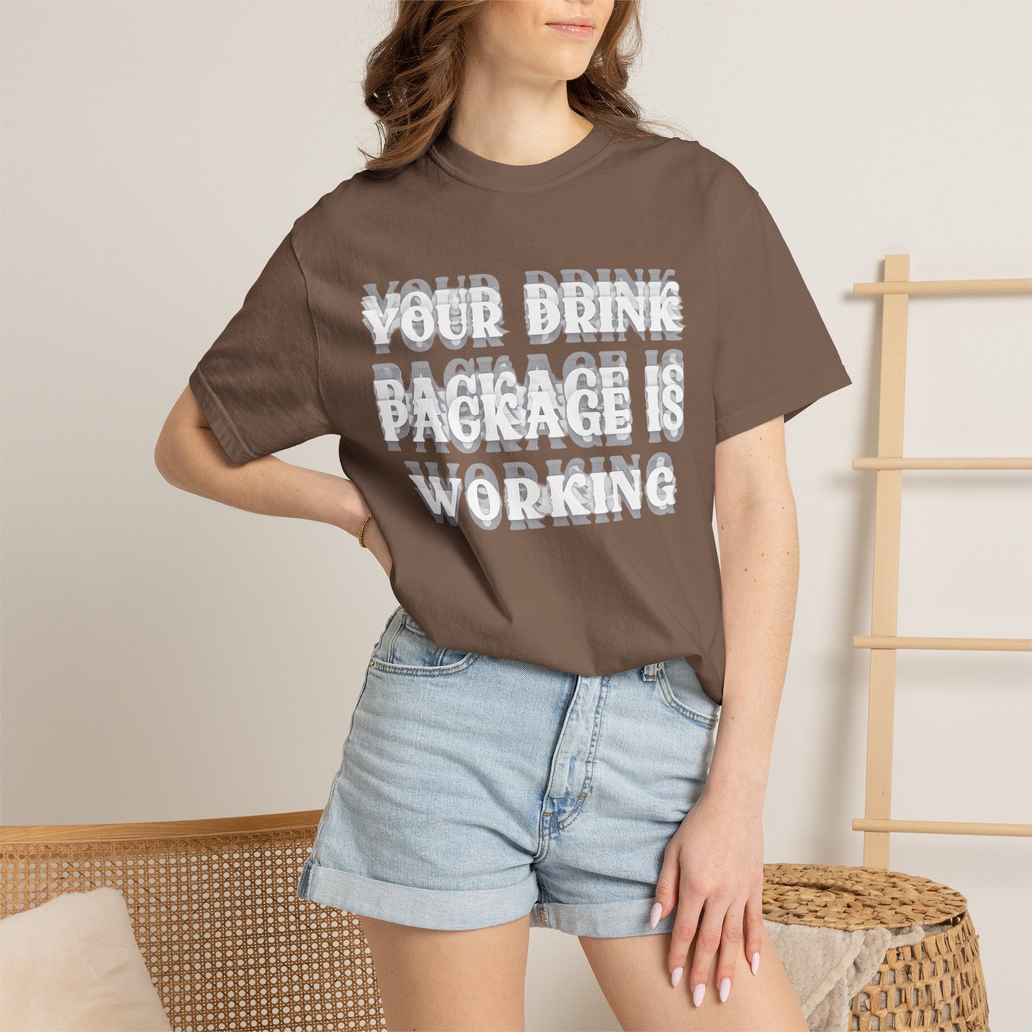 Your Drink Package Is Working T-shirt