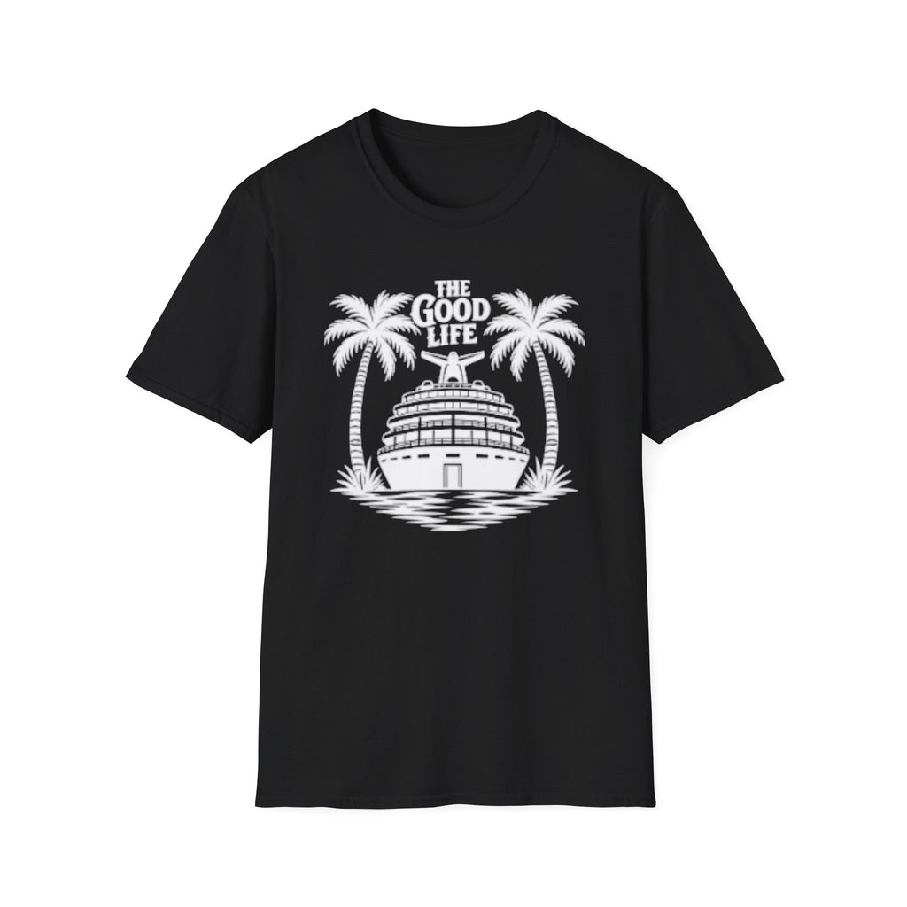 The Good Life T-Shirt